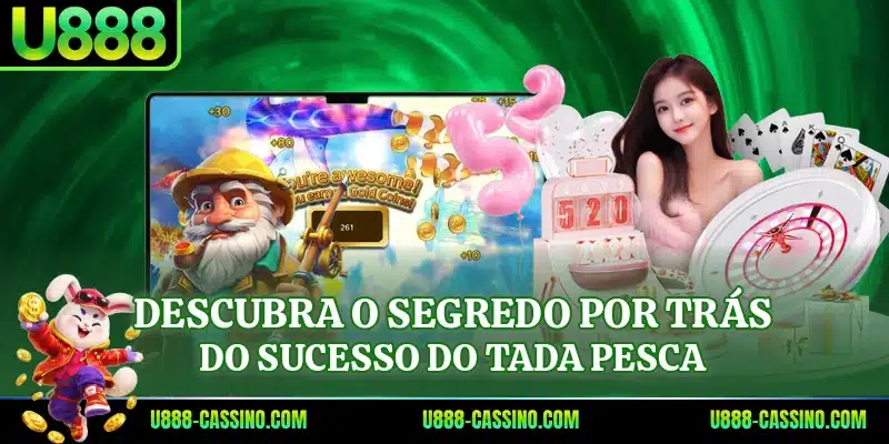 Descubra o segredo por trás do sucesso do Tada Pesca