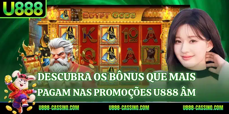 Descubra os bônus que mais pagam nas promoções U888 âm