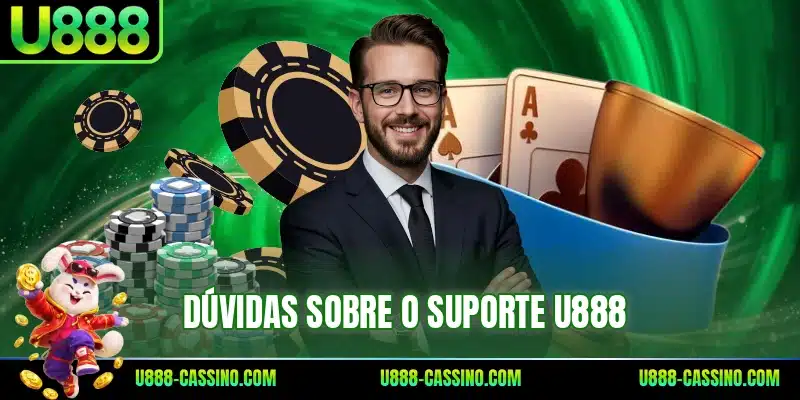 Dúvidas sobre o suporte U888