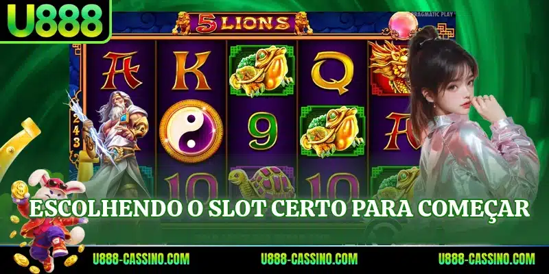 Escolhendo o slot certo para começar