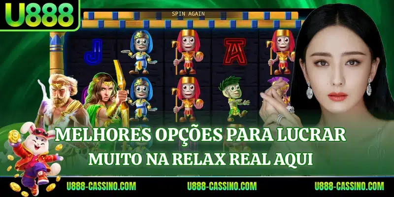 Melhores opções para lucrar muito na Relax real aqui