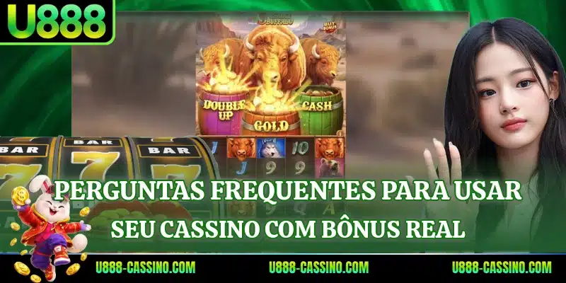 Perguntas frequentes para usar seu cassino com bônus real