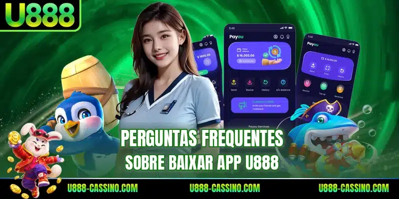 Perguntas frequentes sobre baixar app U888