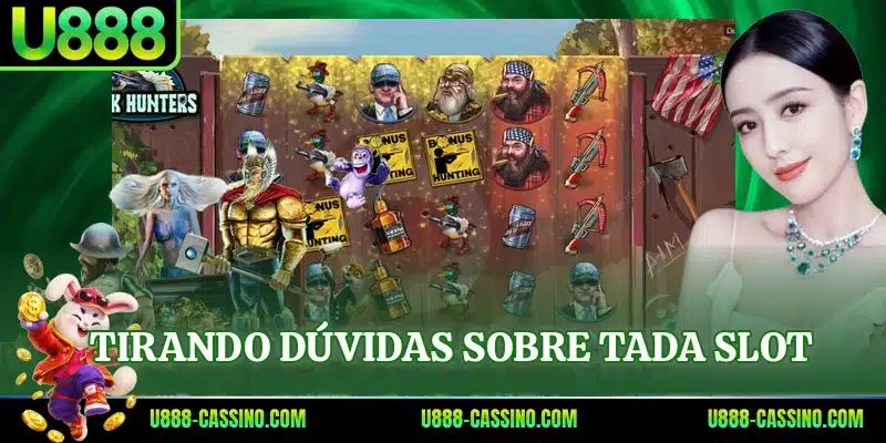 Tirando dúvidas sobre Tada Slot