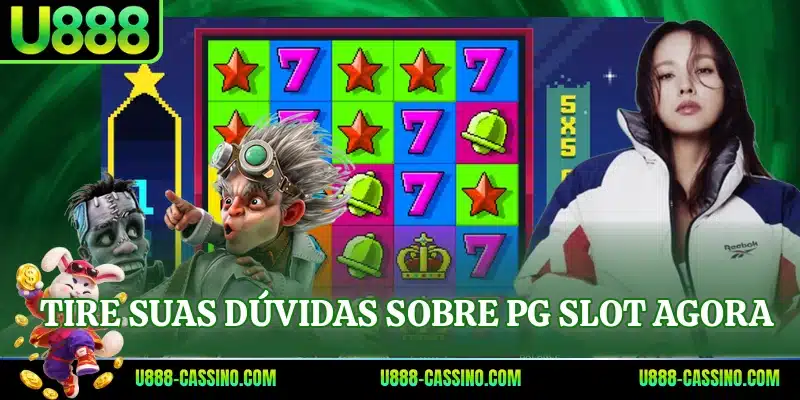 Tire suas dúvidas sobre PG Slot agora