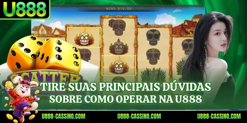 Tire suas principais dúvidas sobre como operar na U888