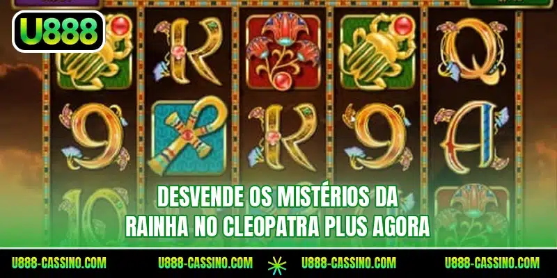 Desvende os mistérios da rainha no Cleopatra Plus agora