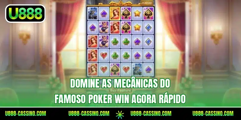 Domine as mecânicas do famoso Poker Win agora rápido