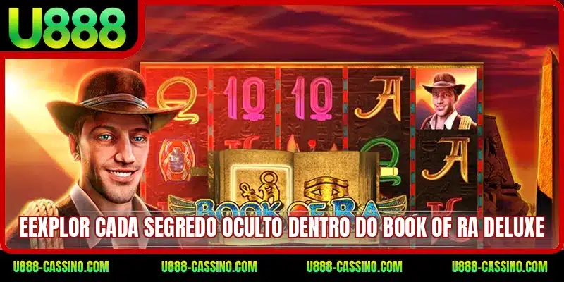 Eexplor cada segredo oculto dentro do Book of Ra Deluxe