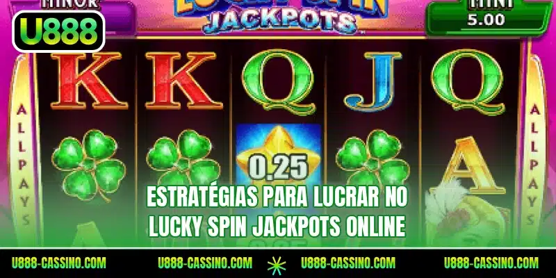 Estratégias para lucrar no Lucky Spin Jackpots online