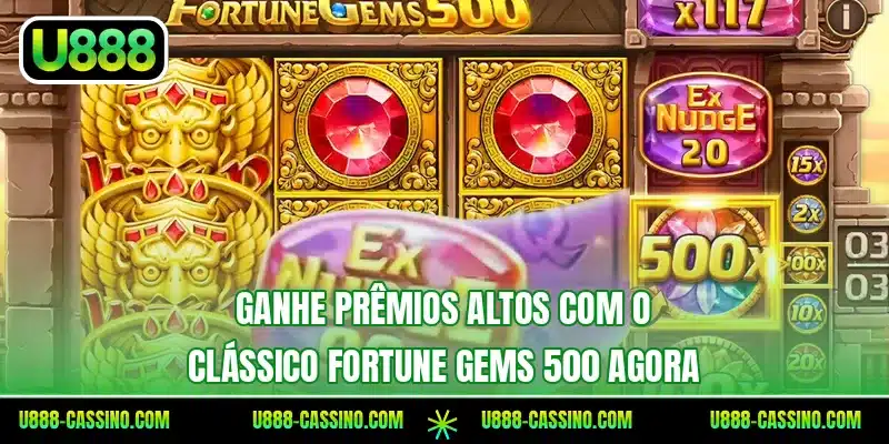 Ganhe prêmios altos com o clássico Fortune Gems 500 agora