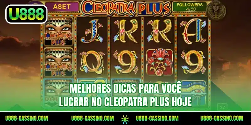 Melhores dicas para você lucrar no Cleopatra Plus hoje
