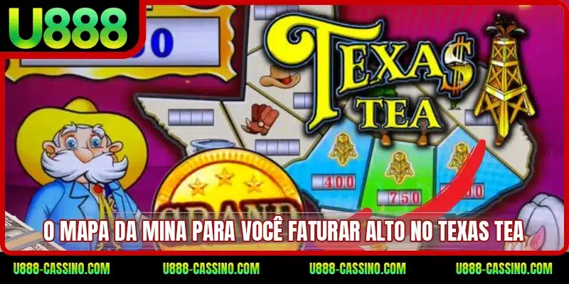 O mapa da mina para você faturar alto no Texas Tea