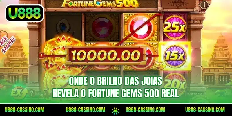 Onde o brilho das joias revela o Fortune Gems 500 real
