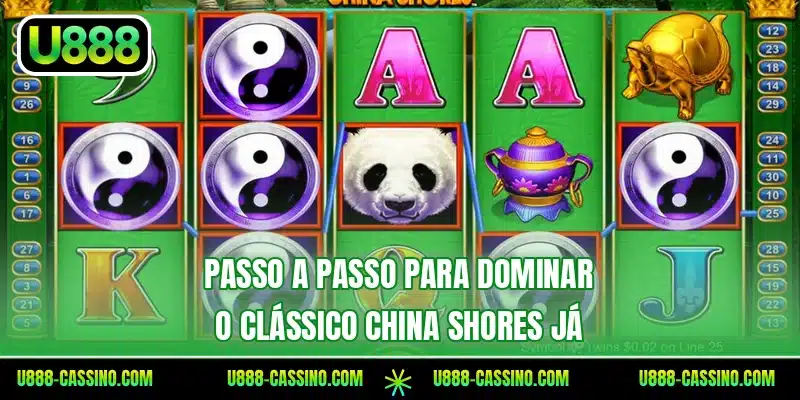 Passo a passo para dominar o clássico China Shores já