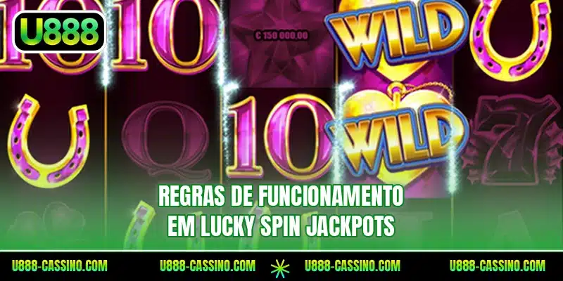 Regras de funcionamento em Lucky Spin Jackpots