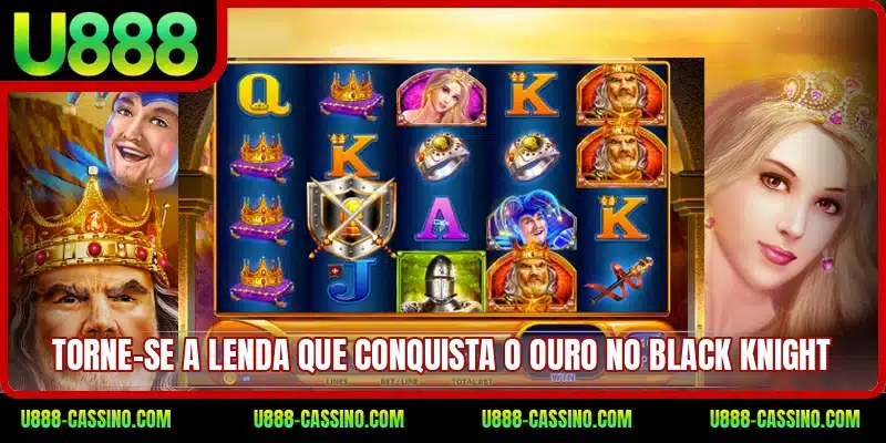 Torne-se a lenda que conquista o ouro no Black Knight