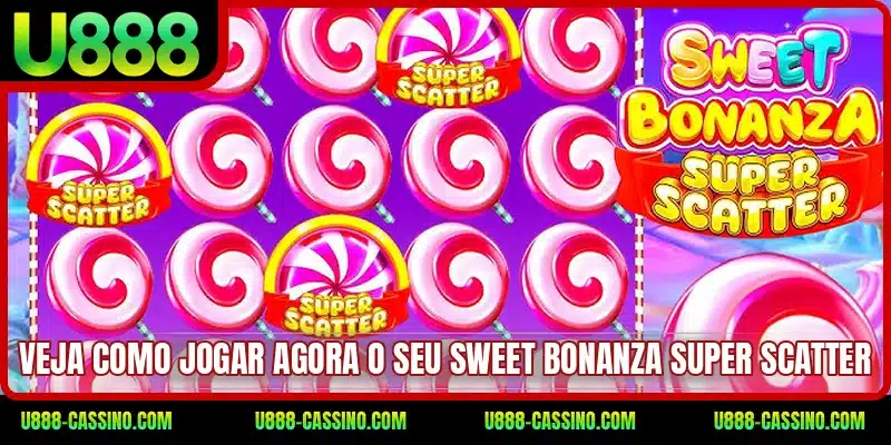 Veja como jogar agora o seu Sweet Bonanza Super Scatter