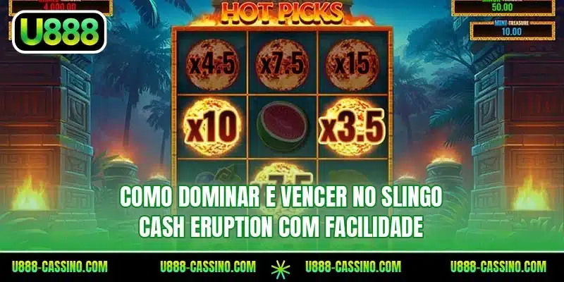 Como dominar e vencer no Slingo Cash Eruption com facilidade