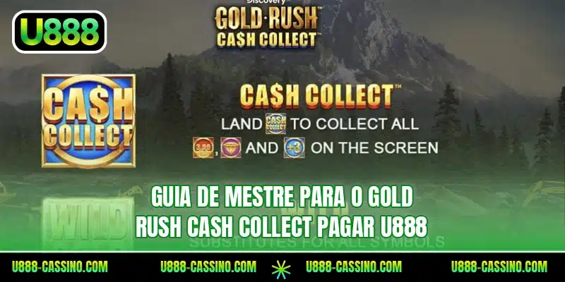 Guia de mestre para o Gold Rush Cash Collect pagar U888