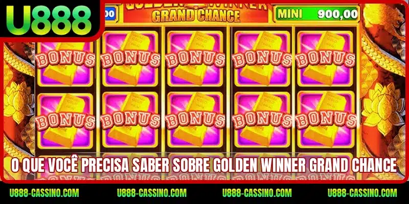 O que você precisa saber sobre Golden Winner Grand Chance