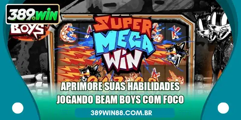 Aprimore suas habilidades jogando Beam Boys com foco