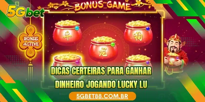 Dicas certeiras para ganhar dinheiro jogando Lucky Lu