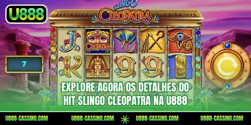 Explore agora os detalhes do hit Slingo Cleopatra na U888