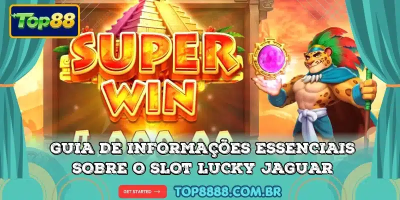 Guia de informações essenciais sobre o slot Lucky Jaguar