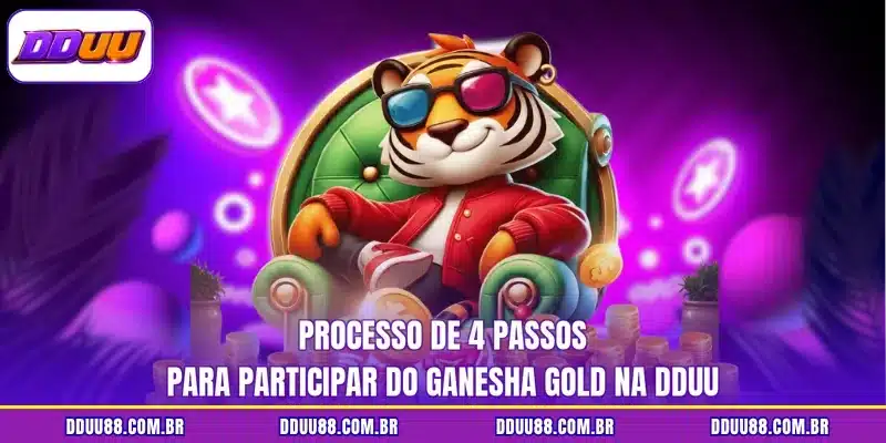 Processo de 4 passos para participar do Ganesha Gold na DDUU